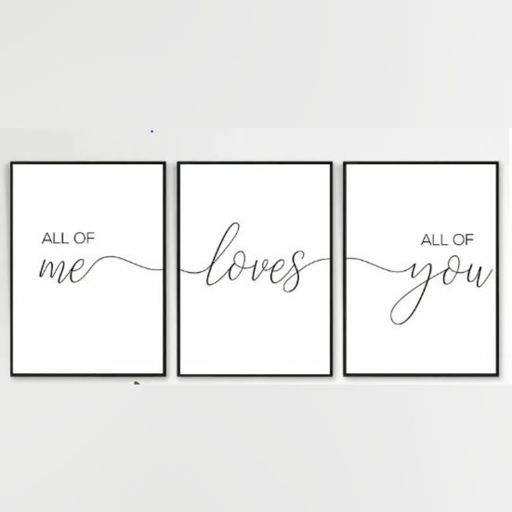UNFRAMED "All of me Loves All of you" set of 3 prints (see pics)